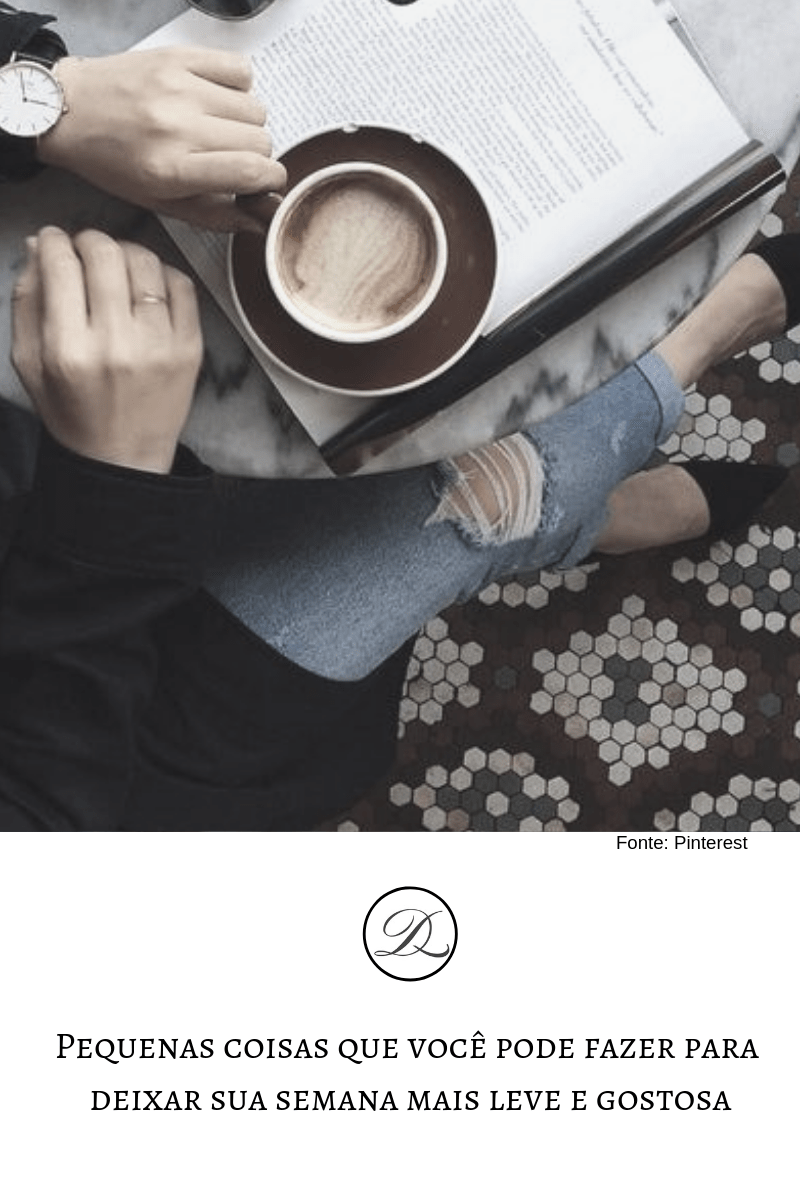 Pequenas coisas que você pode fazer para deixar sua semana mais leve e&nbsp;gostosa