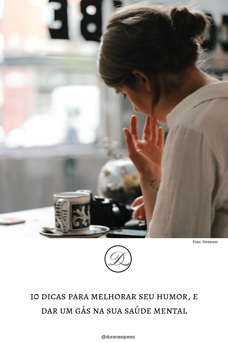 10 dicas para melhorar seu humor, e dar um gás na sua saúde&nbsp;mental