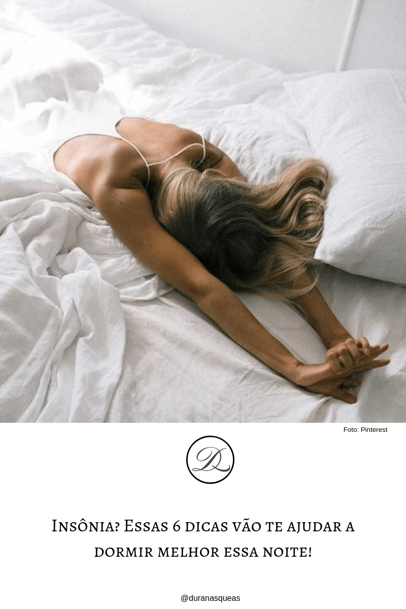 Insônia? Essas 6 dicas vão te ajudar a dormir melhor essa&nbsp;noite!