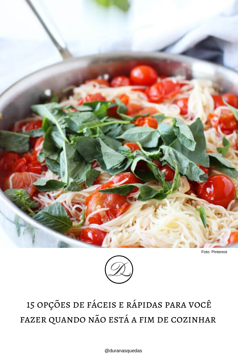 15 opções fáceis e rápidas para você fazer quando não está a fim de&nbsp;cozinhar