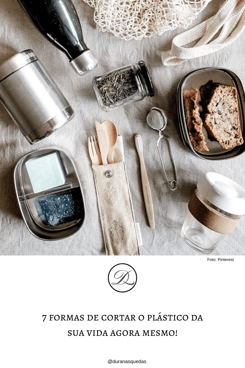 7 formas de cortar o plástico da sua vida agora&nbsp;mesmo!