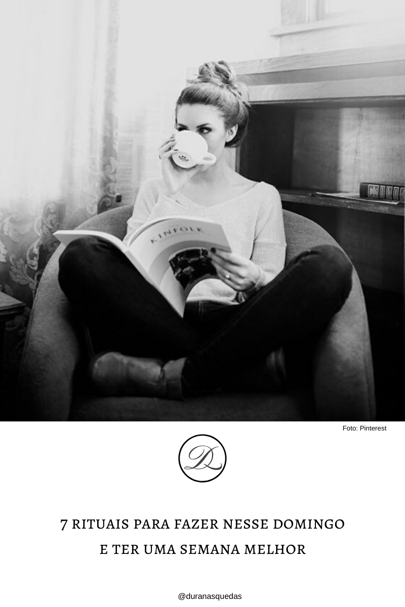 7 rituais para fazer nesse domingo e ter uma semana&nbsp;melhor